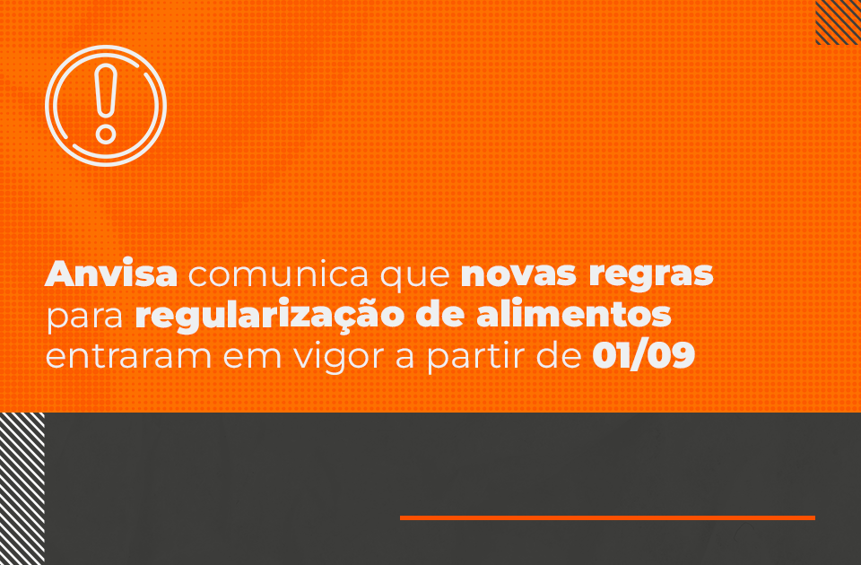 Anvisa comunica que novas regras para regularização de alimentos entraram em vigor a partir de 01/09